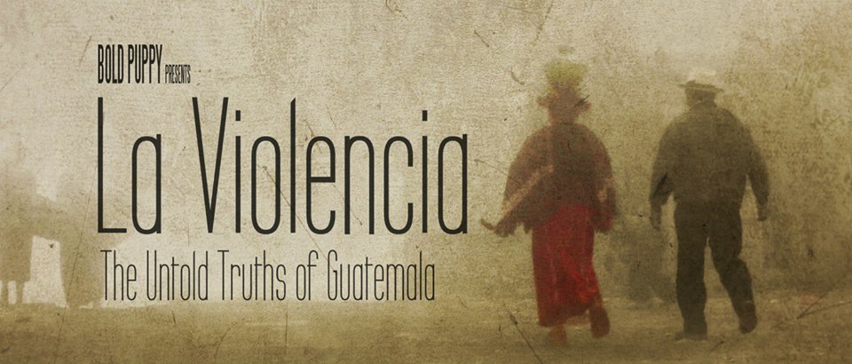 La Violencia – Justice in Guatemala?